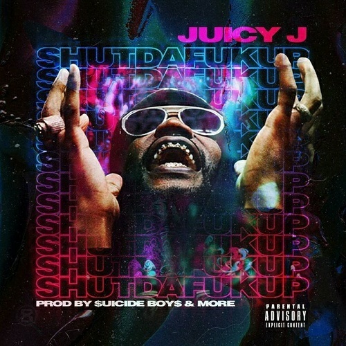 Juicy J - ShutDaFukUp cover