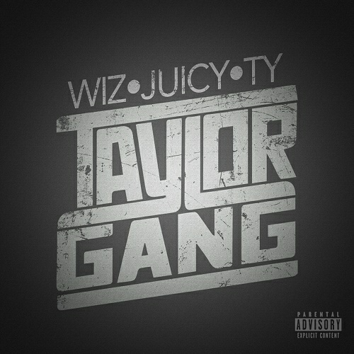 Wiz Khalifa, Juicy J & Ty Dolla $ign - Taylor Gang cover