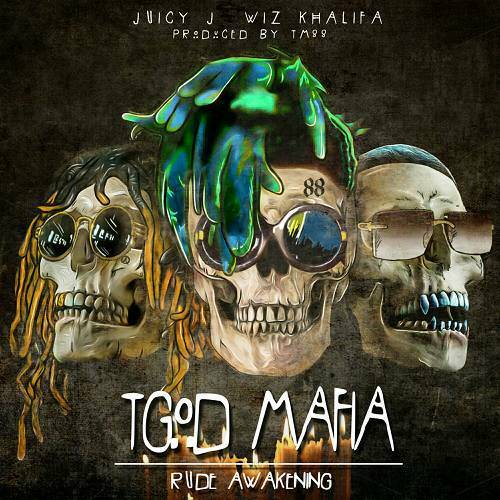 Juicy J & Wiz Khalifa - TGOD Mafia. Rude Awakening cover