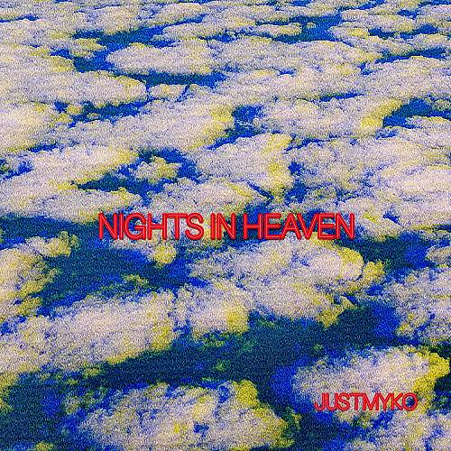 JustMyko - Nights In Heaven cover