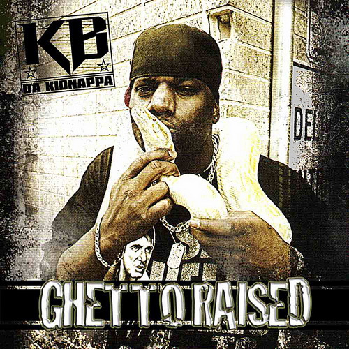 KB Da Kidnappa - Ghetto Raised (EP) cover