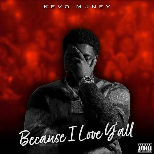 Kevo Muney - Because I Love Y`all cover