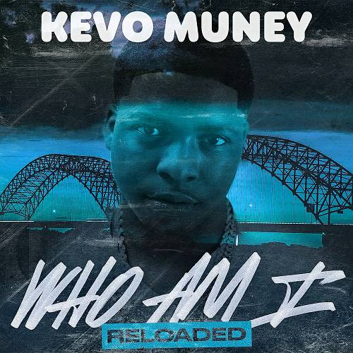 Kevo Muney - Who Am I. Reloaded cover