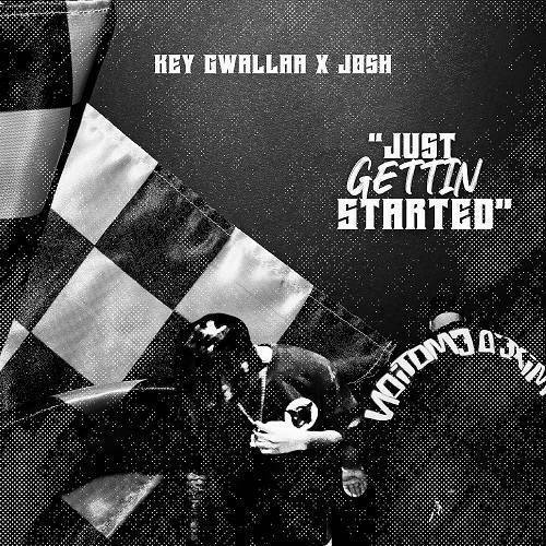 Key Gwalla & J0sh - Just Gettin Started cover