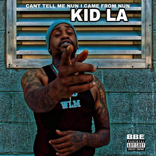 Kid LA - Cant Tell Me Nun I Came From Nun cover