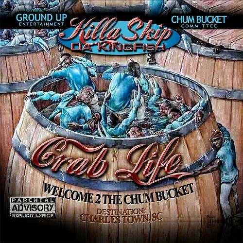 Killa Skip - Crab Life. Welcome 2 The Chum Bucket cover