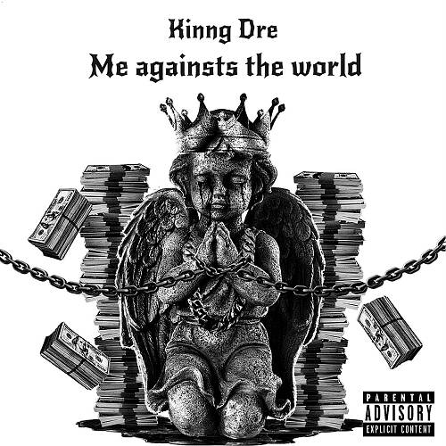 Kinng Dre - Me Againsts The World cover