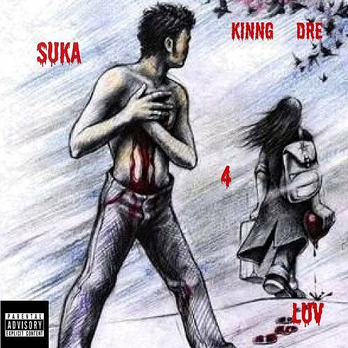 Kinng Dre - Suka 4 Luv cover
