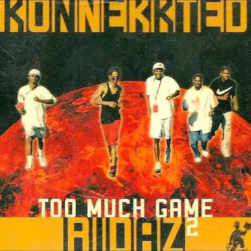 Konnekkted Ridaz - Too Much Game cover