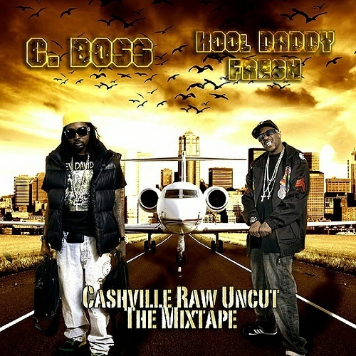 C.Boss & Kool Daddy Fresh - Cashville Raw Uncut cover