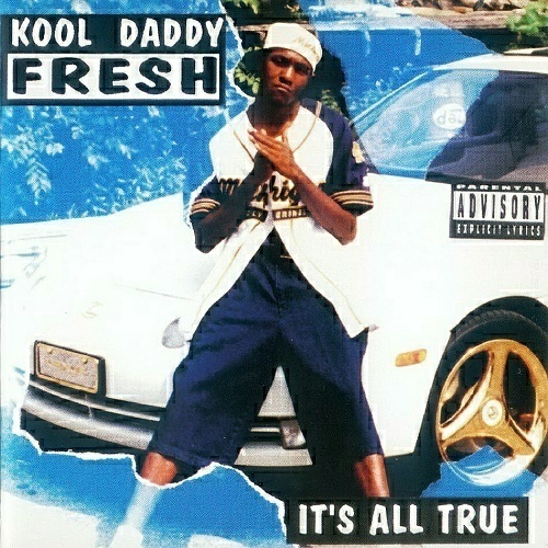 Kool Daddy Fresh - It`s All True cover