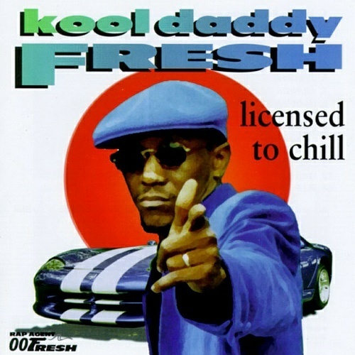 Kool Daddy Fresh - Licensed To Chill cover