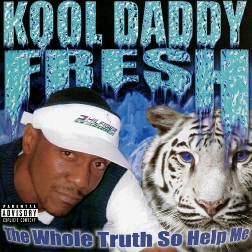 Kool Daddy Fresh - The Whole Truth So Help Me cover