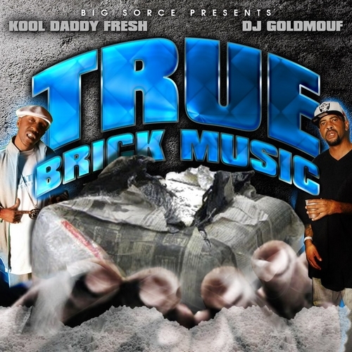 Kool Daddy Fresh - True Brick Music cover