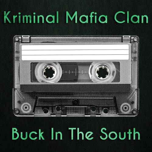 Kriminal Mafia Clan - Buck In The South cover