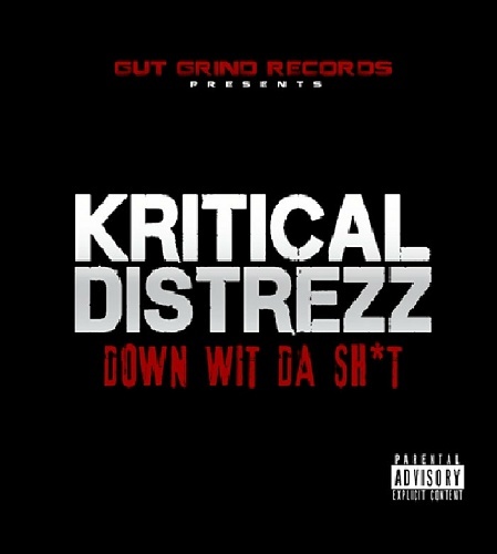 Kritical Distrezz - Down Wit Da Shit cover