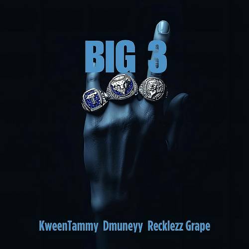 KweenTammy, Dmuneyy & Recklezz Grape - Big 3 cover