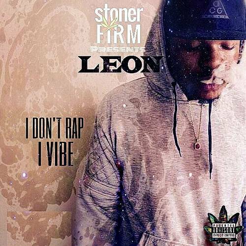 Leon Stonerfirm - I Don`t Rap I Vibe cover