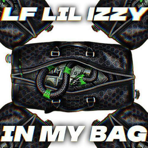LF Lil Izzy - In My Bag cover