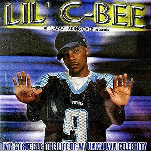 Lil C-Bee - My Struggle: The Life Of An Unknown Celebrity cover