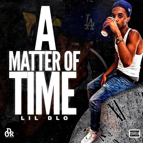 Lil Dlo - A Matter Of Time cover