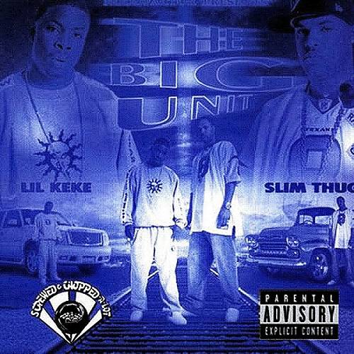 Lil Keke & Slim Thug - The Big Unit (screwed & chopped) cover
