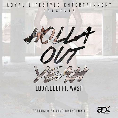 Lody Lucci - Holla Out Yeah cover