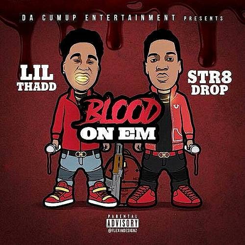 Lil Thadd & Str8 Drop - Blood On Em cover