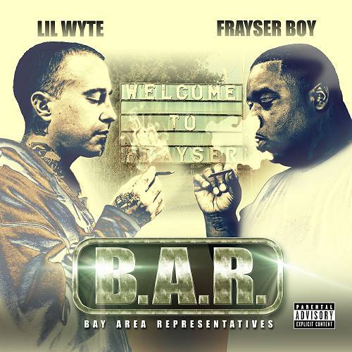 Lil Wyte & Frayser Boy - B.A.R. (Bay Area Representatives) cover