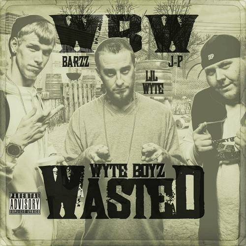 Lil Wyte, J-P & Barzz - Wyte Boyz Wasted cover