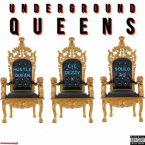 Hustle Queen, Soulo Ro & Lildezzyx - Underground Queens cover