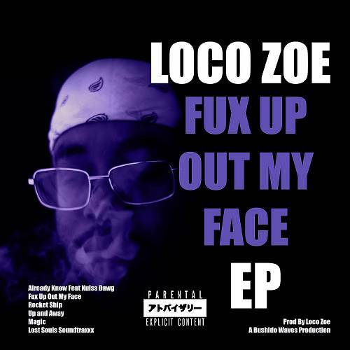 Loco Zoe - Fux Up Out My Face cover