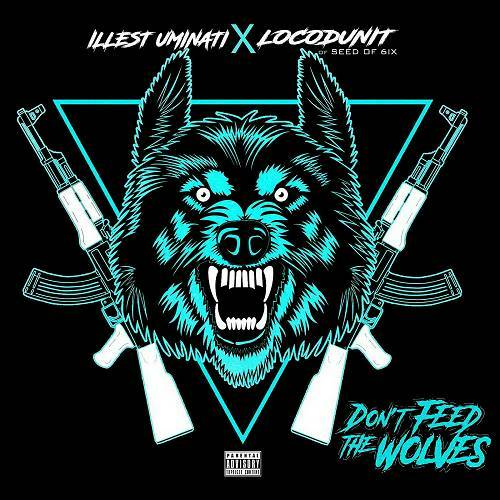 Illest Uminati & Locodunit - Don`t Feed The Wolves cover