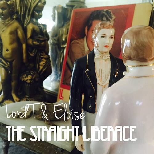 Lord T & Eloise - The Straight Liberace cover
