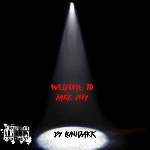 Luh Jakk - Welcome To Jakk City cover