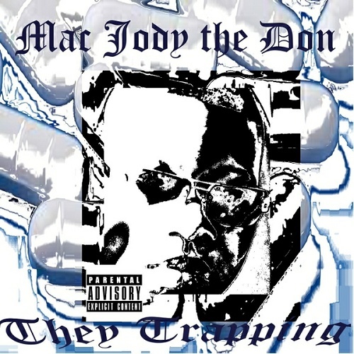 Mac Jody The Don - They Trapping cover