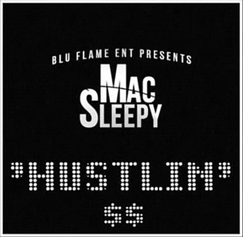 Mac Sleepy - Hustlin cover