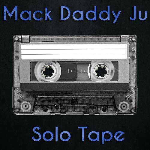 Mack Daddy Ju - Solo Tape cover