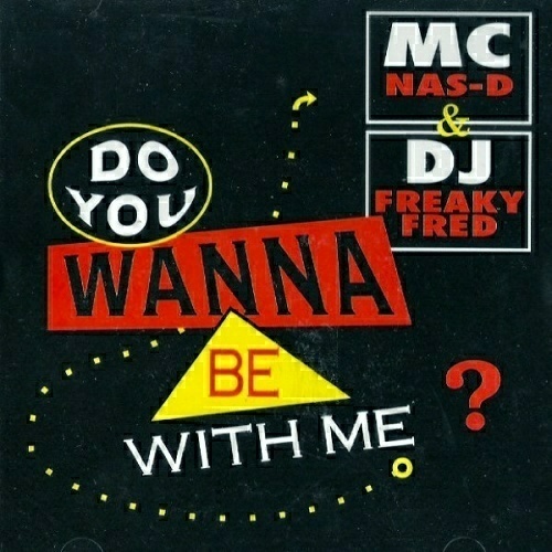 MC Nas-D & DJ Freaky Fred - Do You Wanna Be With Me (CD Single) cover