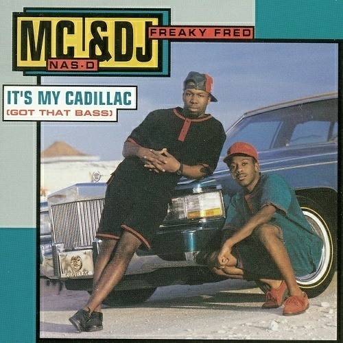 MC Nas-D & DJ Freaky Fred - It`s My Cadillac (Got That Bass) cover