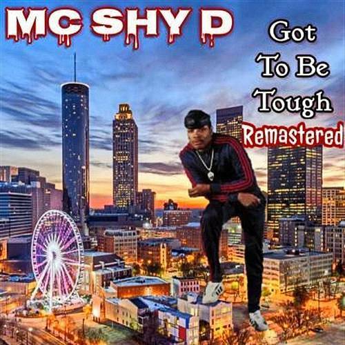 MC Shy-D - Got To Be Tough Remastered cover