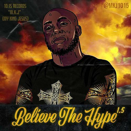 M.K.J. - Believe The Hype 1.5 cover