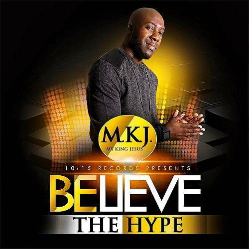 M.K.J. - Believe The Hype cover