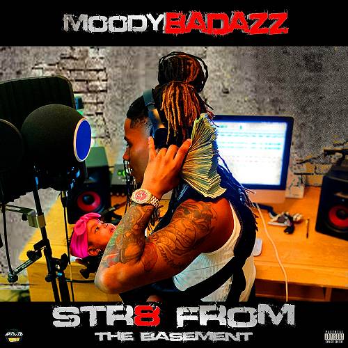 Moody Badazz - Str8 From The Basement cover