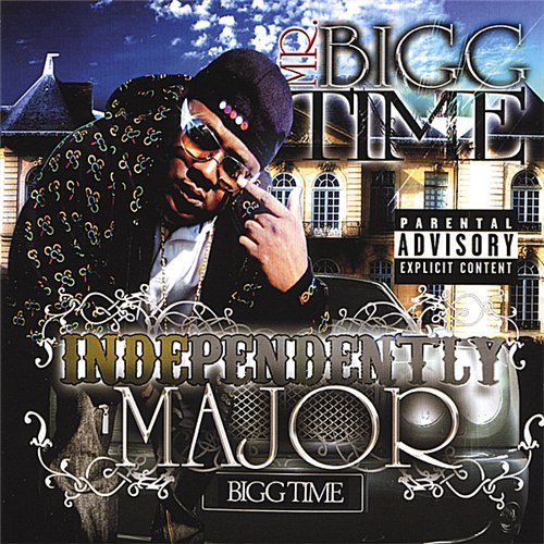 Mr. Bigg Time - Independently Major cover