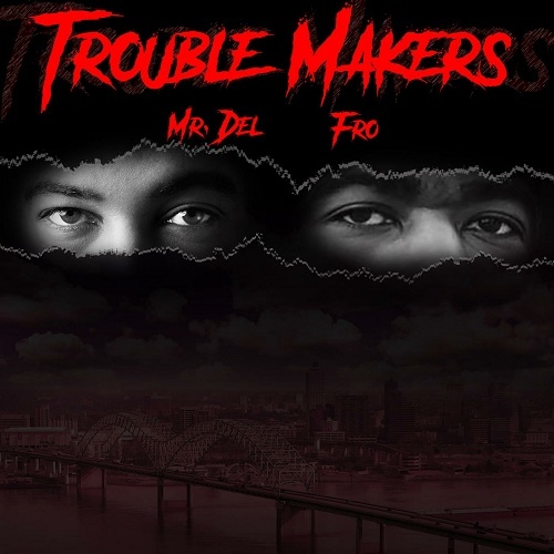 Mr. Del & Fro - Trouble Makers cover