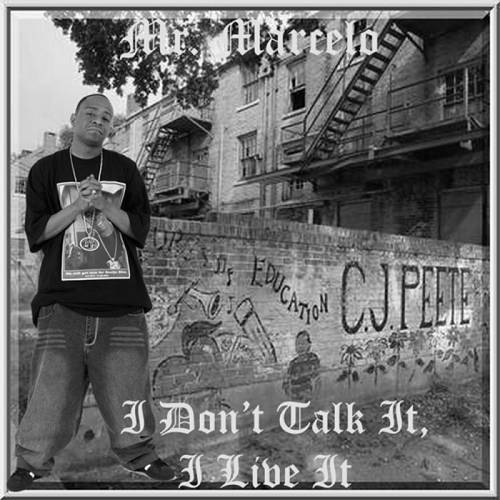 Mr. Marcelo - I Don`t Talk It, I Live It cover