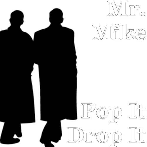 Mr. Mike - Pop It, Drop It cover