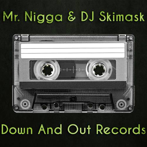 Mr. Nigga & DJ Skimask - Down And Out Records cover