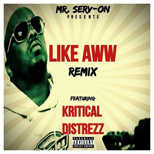 Mr. Serv-On - Like Aww Remix cover